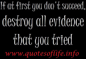 ... -dont-succeed-destroy-all-evidence-that-you-tried-funny-one-liner.jpg