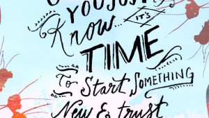 Home > Quotes > Quote Time to start something new and trust the magic ...