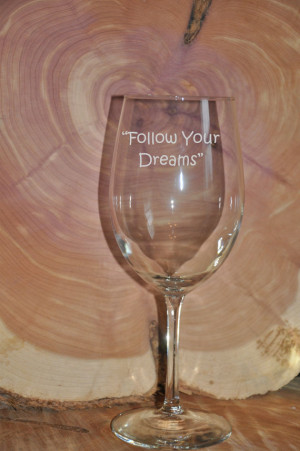 Sand Carved (Etched) Quote Wine Glass 