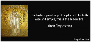 The highest point of philosophy is to be both wise and simple; this is ...