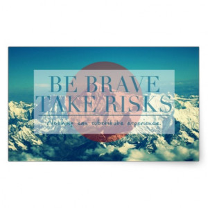 Be Brave, Take Risks | Motivational Quote Rectangle Stickers