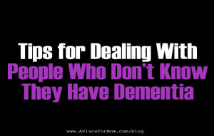tips-for-dealing-with-people-who-dont-know-they-have-dementia.jpg