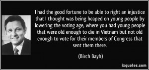 ... enough to die in Vietnam but not old enough to vote for their members