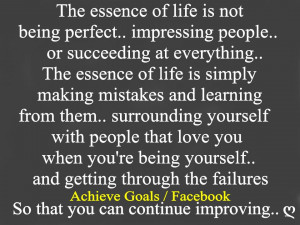The essence of life is not being perfect...