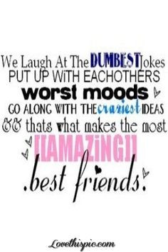 Ashley u are the person I can trust, have fun with, we can be crazy ...