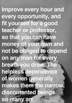 Womens rights pioneer Elizabeth Cady Stanton in a letter to her ...