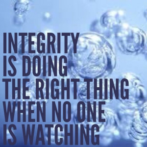 Integrity is doing the right thing when no one is watching #quote ...