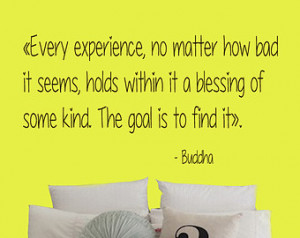Wall Decals Buddha Quotes Every Exp erience No Matter How Bad It Seems ...