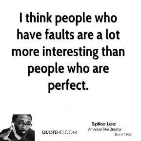 spike-lee-spike-lee-i-think-people-who-have-faults-are-a-lot-more.jpg