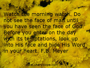 ... God in prayer early in the morning. Check out these quotes below