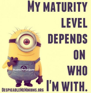 page for more quotes minion quotes # minion # funny # humor # maturity ...