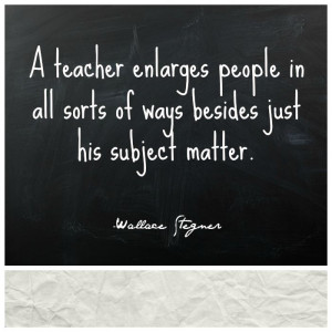 Quote by Wallace Stegner about teaching from April Golightly