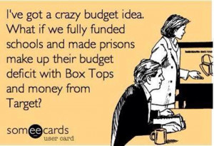... prisons make up their budget deficit with Box Tops and money from