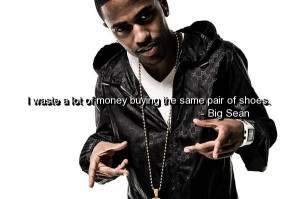 Big sean rapper quotes and sayings money fashion style