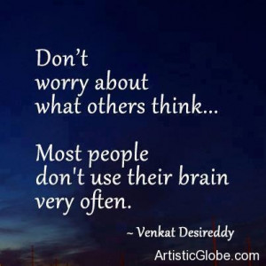 Don’t Worry About What Others Think