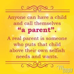 Be a real parent More
