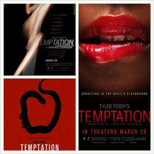 ... to mention Tyler Perry’s name. Temptation, is a Tyler Perry film