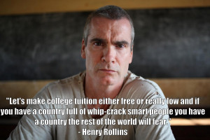 Henry Rollins Says: