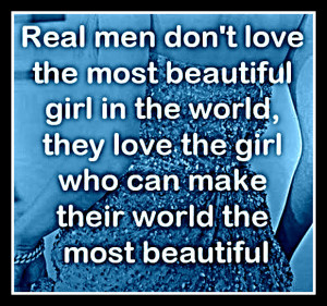 Real Men Dont Love Most Beautiful Girl BUT They Love The Girl Who