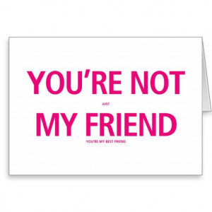 You're not just my friend... Valentines Day Card