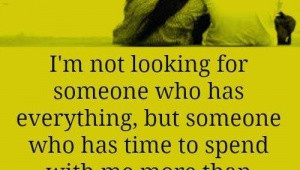 not looking for someone who has...