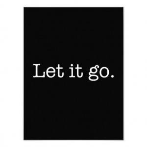 Black and White Let It Go Inspirational Quote Photo Art