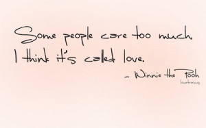 care, disney, love, people, quote, too much, winnie the pooh
