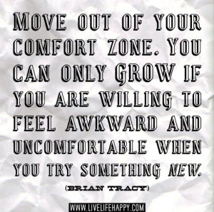 Move out of your comfort zone. #Quote