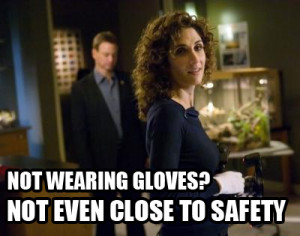 ... # gloves # medical # medical meme # csi new york # csi ny quotes