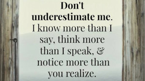 Don't underestimate me...