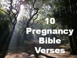 10 Pregnancy Bible Verses