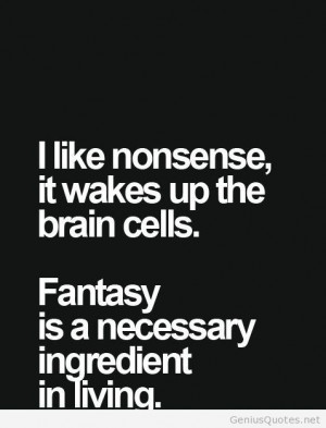 Tagged nonsense nonsense quote nonsense quotes tumblr nonsense