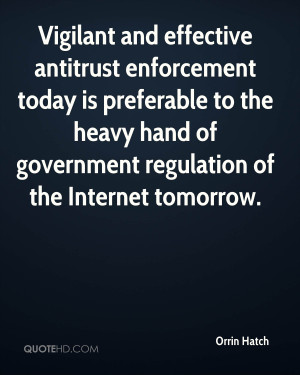 ... to the heavy hand of government regulation of the Internet tomorrow