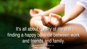 Inspiring Quotes about Life It's all about quality of life and finding ...