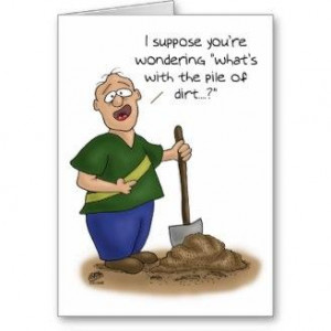 Funny Birthday Cards: Older than Dirt Card