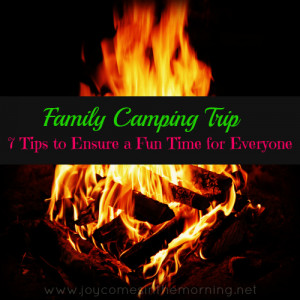 Family Camping Trip Seven Tips To Ensure A Fun Time For Everyone ...