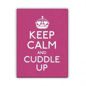keep calm quotes | Keep calm and cuddle up