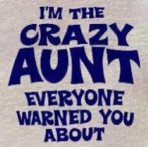 crazy aunt