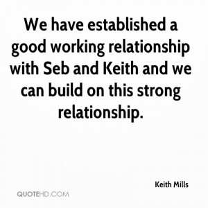 ... good working relationship with seb and keith and we can build on