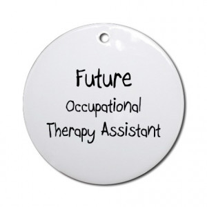 Therapist Assistant Gifts > Certified Occupational Therapist Assistant ...