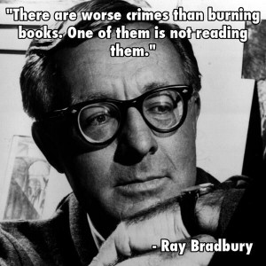 Great Ray Bradbury quote about book burning. And worse.