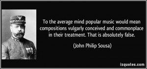 More John Philip Sousa Quotes