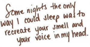 your smell and your voice in my head.Texts Quotes, Fave Quotes, True ...