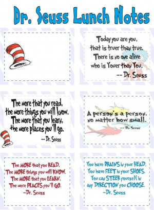 dr seuss printable quotes – great to toss in a lunch box with a note ...