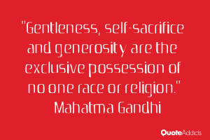 Gentleness, self-sacrifice and generosity are the exclusive possession ...