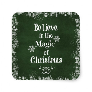 Believe in the magic of Christmas Quote Square Stickers