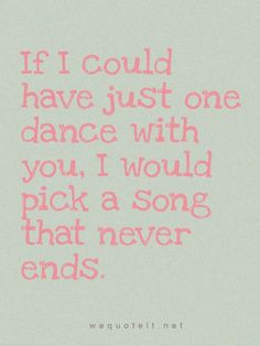 line dance sayings | best love quotes - If I could have just one dance ...