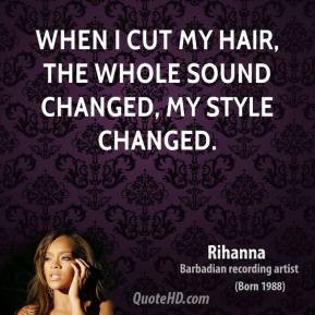 ... -rihanna-when-i-cut-my-hair-the-whole-sound-changed-my-style.jpg