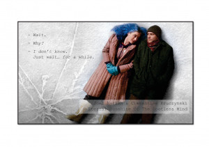 ... , Eternal Sunshine of the Spotless Mind , Olvídate de mí , QUOTES