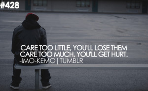 ... as: #care #lose #too much #hurt #life #complicated #love #quotes